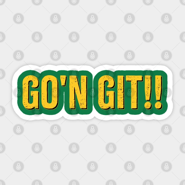 Go'n Git Sticker by GKalArt